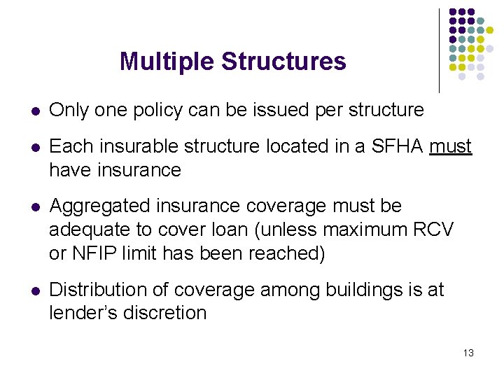 Multiple Structures l Only one policy can be issued per structure l Each insurable Multiple Structures l Only one policy can be issued per structure l Each insurable