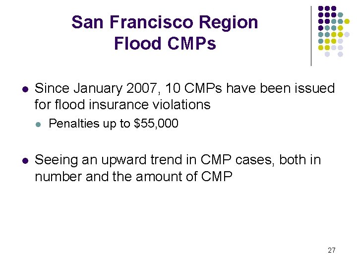 San Francisco Region Flood CMPs l Since January 2007, 10 CMPs have been issued San Francisco Region Flood CMPs l Since January 2007, 10 CMPs have been issued