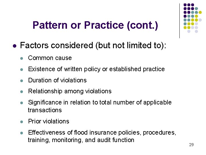 Pattern or Practice (cont. ) l Factors considered (but not limited to): l Common Pattern or Practice (cont. ) l Factors considered (but not limited to): l Common