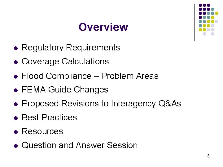Overview l Regulatory Requirements l Coverage Calculations l Flood Compliance – Problem Areas l Overview l Regulatory Requirements l Coverage Calculations l Flood Compliance – Problem Areas l