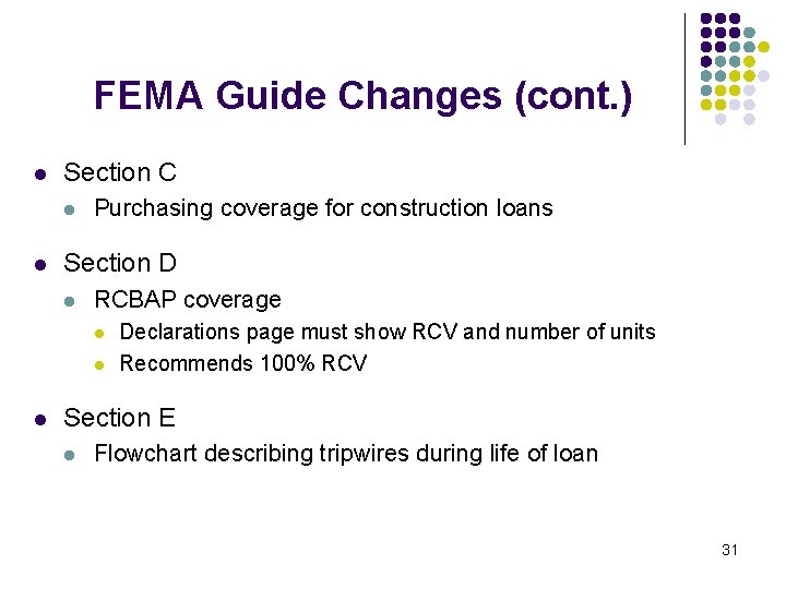 FEMA Guide Changes (cont. ) l Section C l l Purchasing coverage for construction FEMA Guide Changes (cont. ) l Section C l l Purchasing coverage for construction