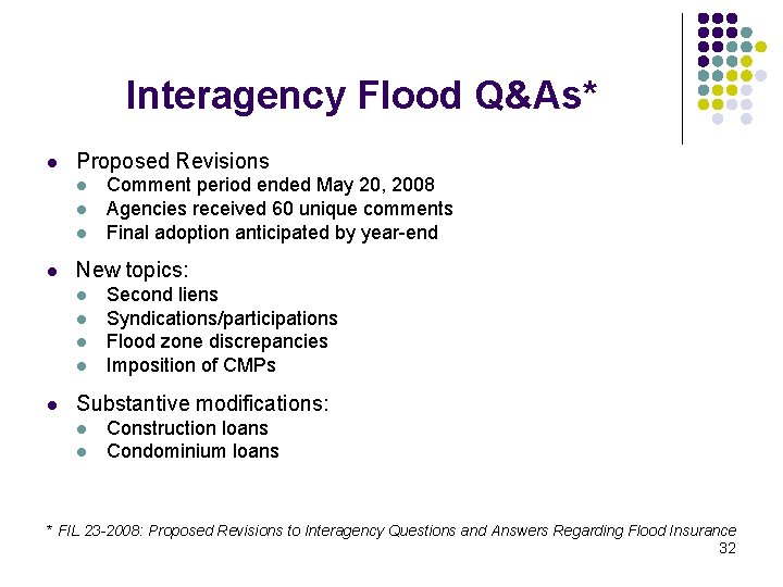 Interagency Flood Q&As* l Proposed Revisions l l New topics: l l l Comment Interagency Flood Q&As* l Proposed Revisions l l New topics: l l l Comment