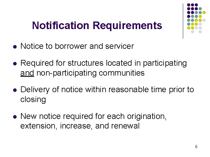 Notification Requirements l Notice to borrower and servicer l Required for structures located in Notification Requirements l Notice to borrower and servicer l Required for structures located in