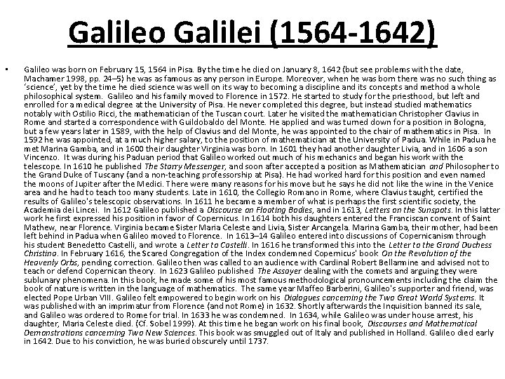 Galileo Galilei (1564 -1642) • Galileo was born on February 15, 1564 in Pisa.