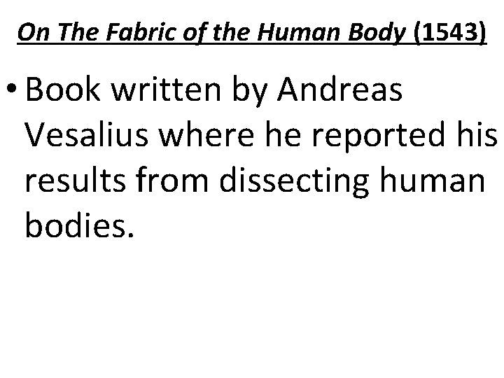 On The Fabric of the Human Body (1543) • Book written by Andreas Vesalius