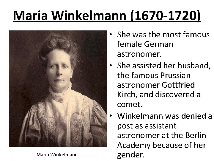 Maria Winkelmann (1670 -1720) Maria Winkelmann • She was the most famous female German
