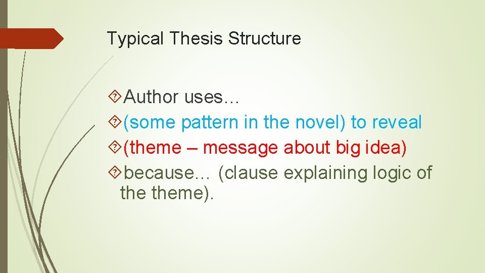 Typical Thesis Structure Author uses… (some pattern in the novel) to reveal (theme –