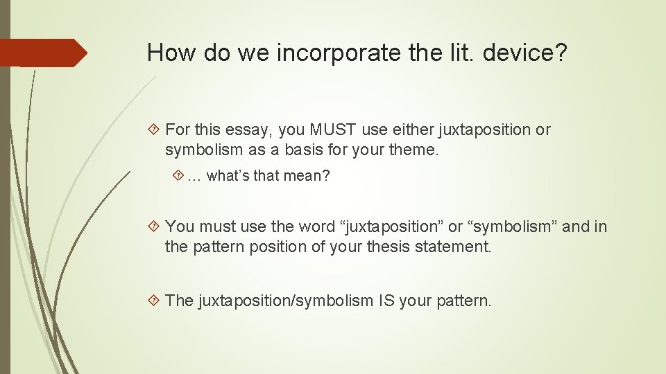 How do we incorporate the lit. device? For this essay, you MUST use either
