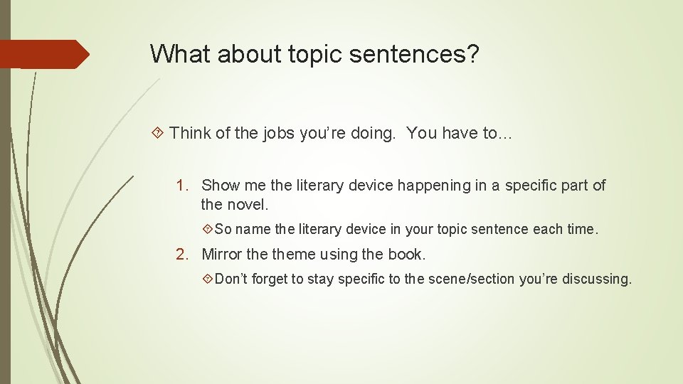 What about topic sentences? Think of the jobs you’re doing. You have to… 1.