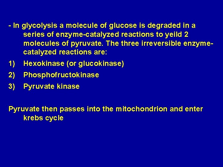 - In glycolysis a molecule of glucose is degraded in a series of enzyme-catalyzed