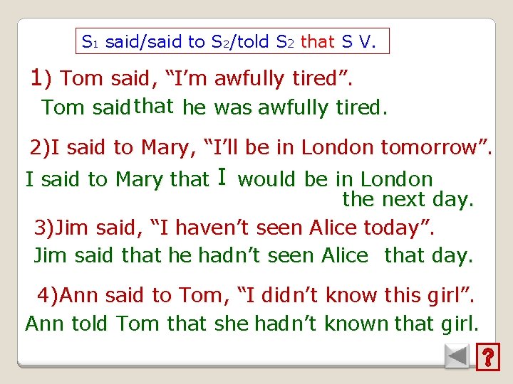 S 1 said/said to S 2/told S 2 that S V. 1) Tom said,