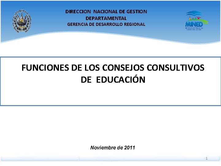 DIRECCION NACIONAL DE GESTION DEPARTAMENTAL GERENCIA DE DESARROLLO REGIONAL FUNCIONES DE LOS CONSEJOS CONSULTIVOS