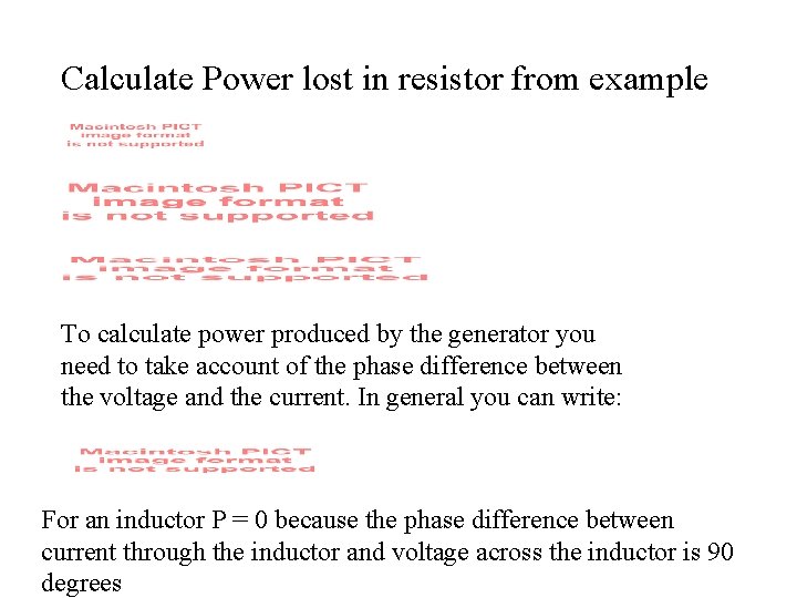 Calculate Power lost in resistor from example To calculate power produced by the generator