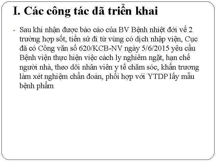 I. Các công tác đã triển khai - Sau khi nhận được báo của