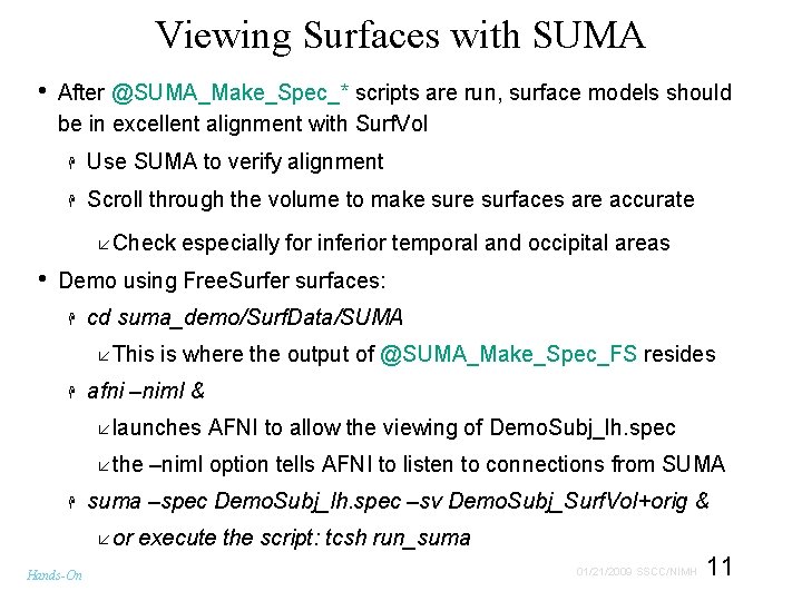 Viewing Surfaces with SUMA • After @SUMA_Make_Spec_* scripts are run, surface models should be