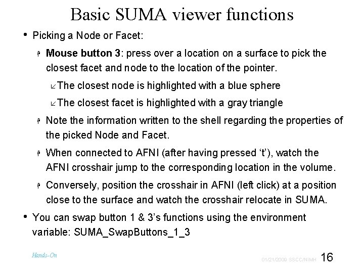 Basic SUMA viewer functions • Picking a Node or Facet: Mouse button 3: press