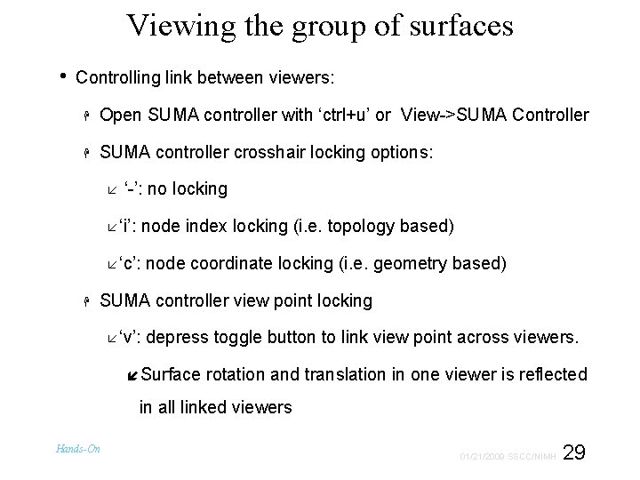 Viewing the group of surfaces • Controlling link between viewers: Open SUMA controller with