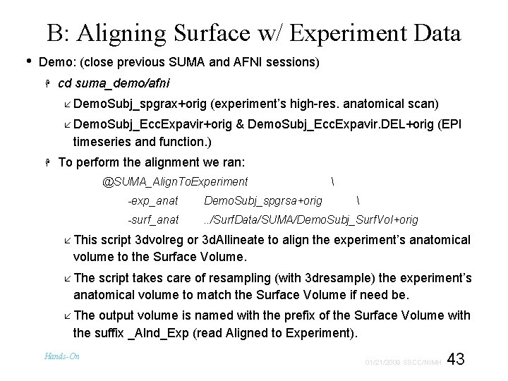 B: Aligning Surface w/ Experiment Data • Demo: (close previous SUMA and AFNI sessions)