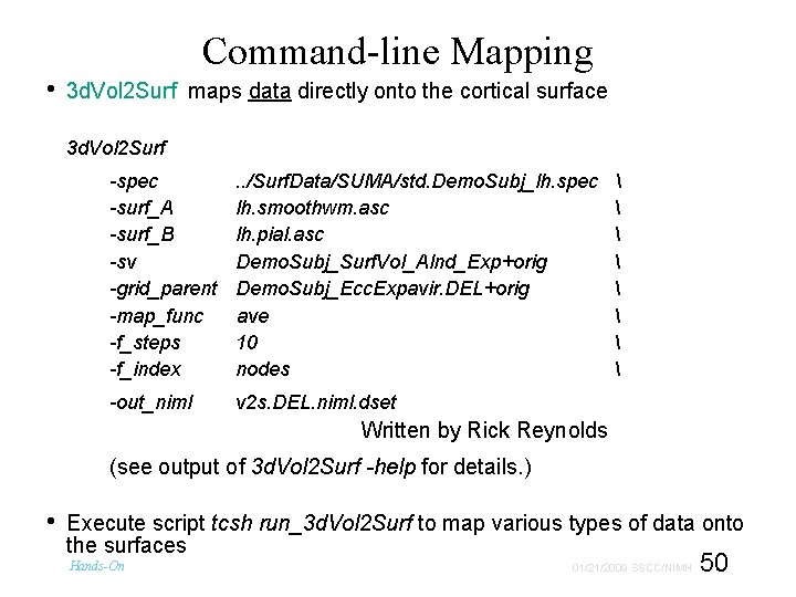  • Command-line Mapping 3 d. Vol 2 Surf maps data directly onto the