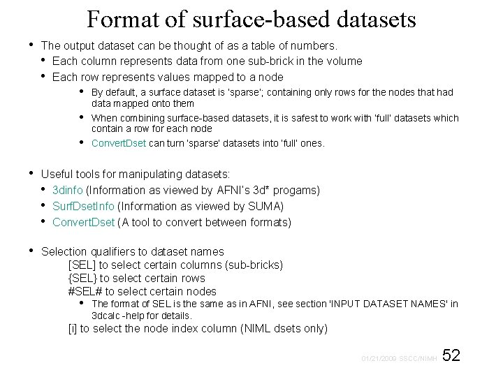 Format of surface-based datasets • The output dataset can be thought of as a