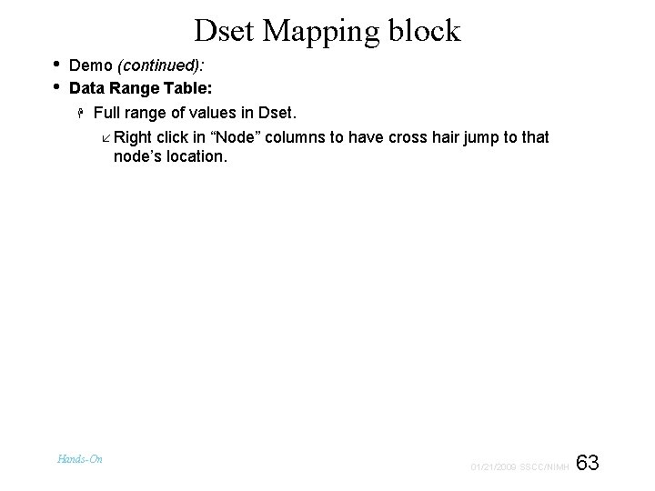 Dset Mapping block • • Demo (continued): Data Range Table: Full range of values