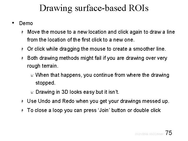 Drawing surface-based ROIs • Demo Move the mouse to a new location and click