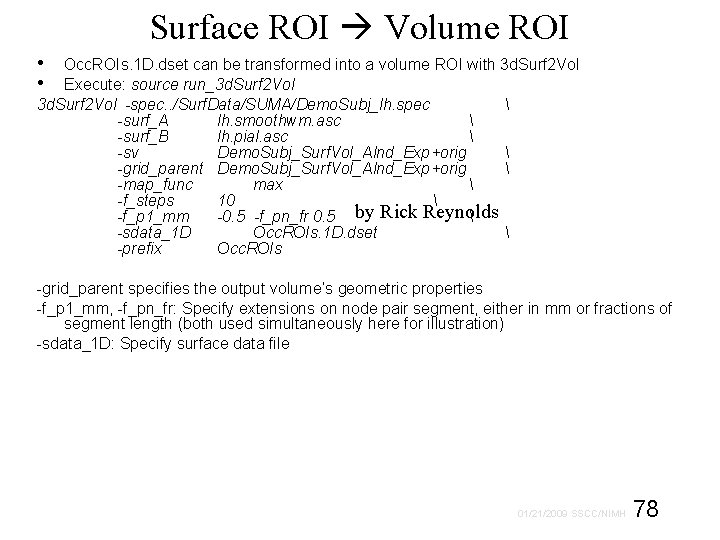 Surface ROI Volume ROI • • Occ. ROIs. 1 D. dset can be transformed