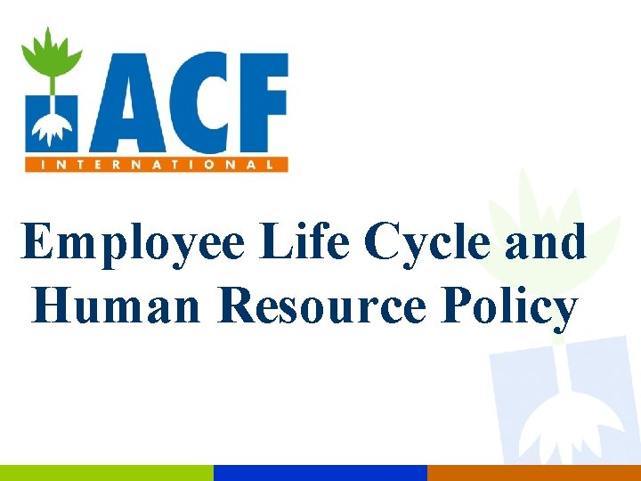 Employee Life Cycle and Human Resource Policy 