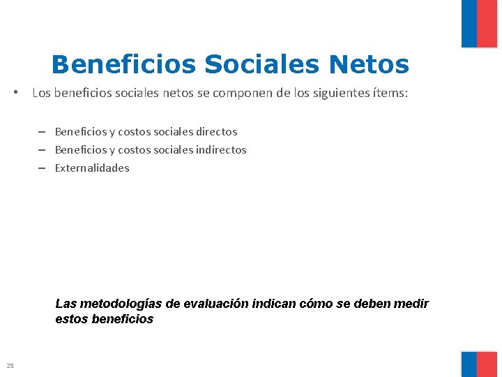Beneficios Sociales Netos • Los beneficios sociales netos se componen de los siguientes ítems: