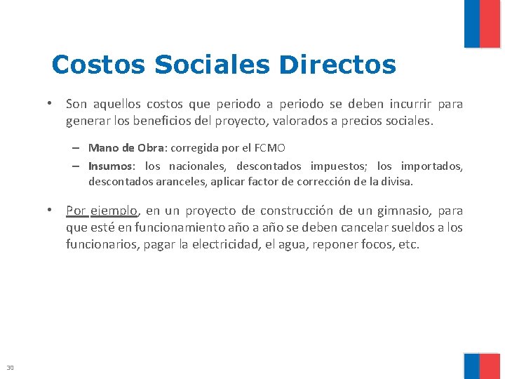 Costos Sociales Directos • Son aquellos costos que periodo a periodo se deben incurrir