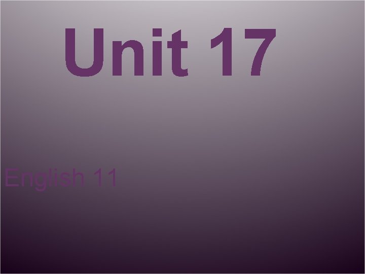 Unit 17 English 11 