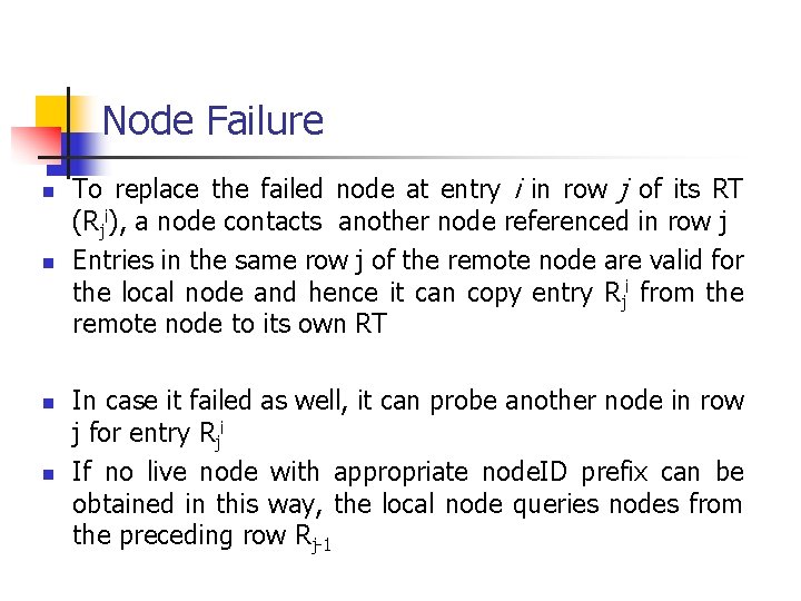 Node Failure n n To replace the failed node at entry i in row