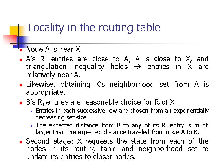 Locality in the routing table n n Node A is near X A’s R