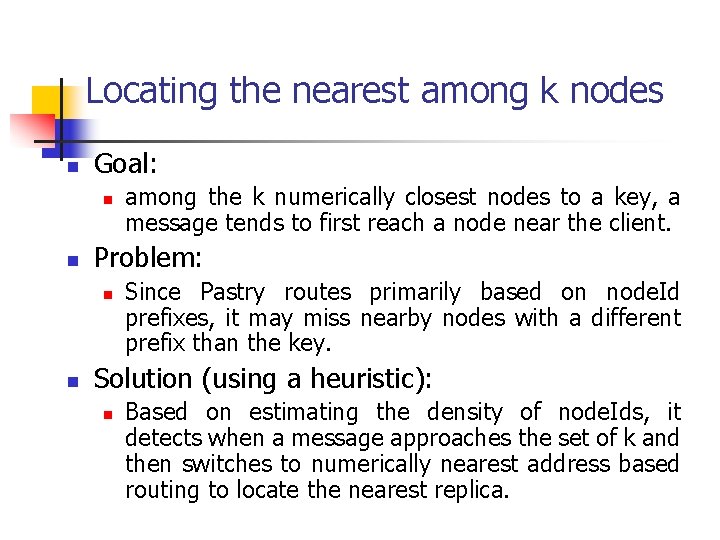 Locating the nearest among k nodes n Goal: n n Problem: n n among