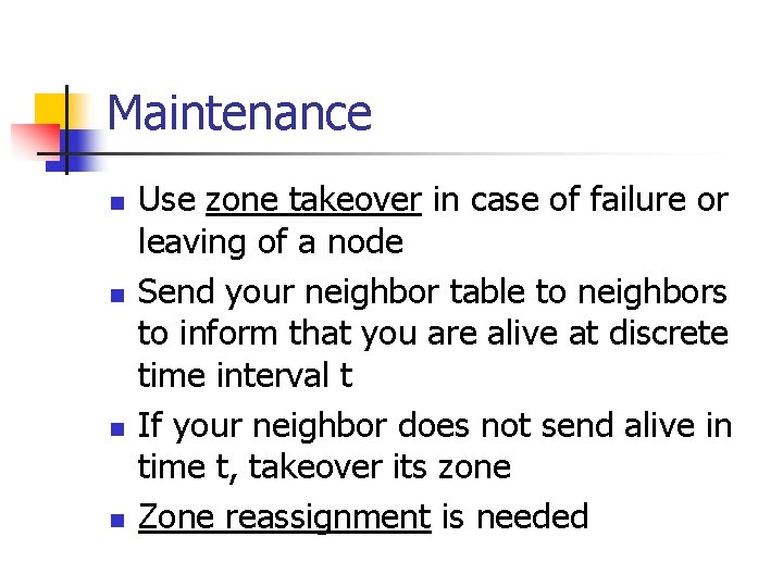 Maintenance n n Use zone takeover in case of failure or leaving of a