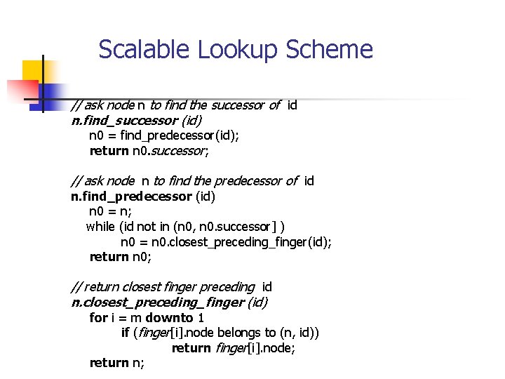 Scalable Lookup Scheme // ask node n to find the successor of id n.