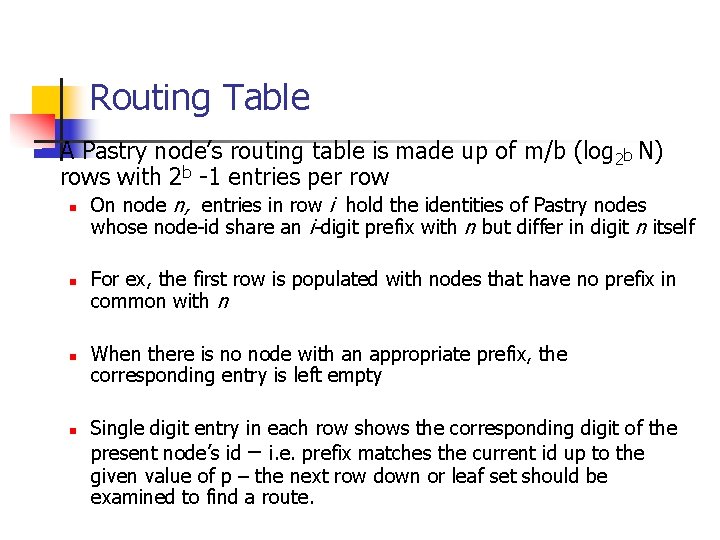 Routing Table n A Pastry node’s routing table is made up of m/b (log