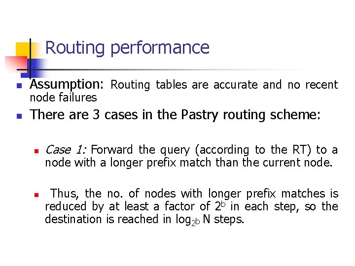 Routing performance n Assumption: Routing tables are accurate and no recent n There are