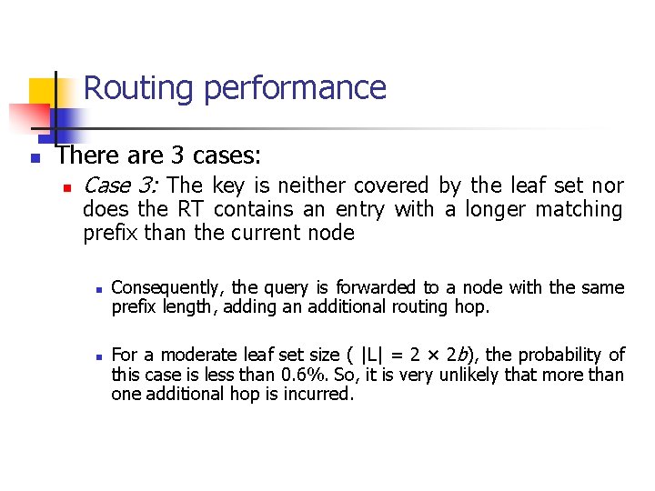 Routing performance n There are 3 cases: n Case 3: The key is neither