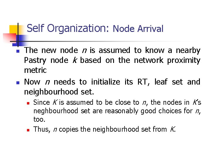 Self Organization: Node Arrival n n The new node n is assumed to know