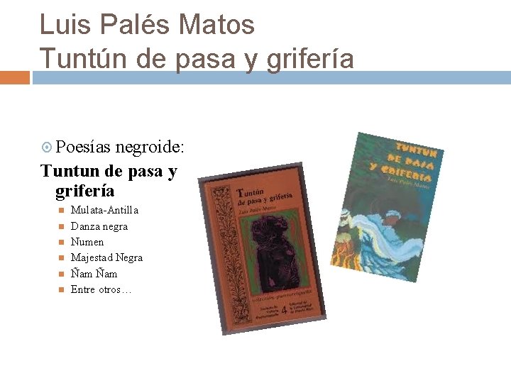 Luis Palés Matos Tuntún de pasa y grifería Poesías negroide: Tuntun de pasa y