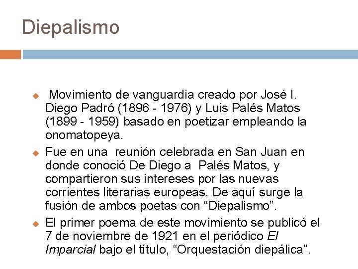 Diepalismo u u u Movimiento de vanguardia creado por José I. Diego Padró (1896