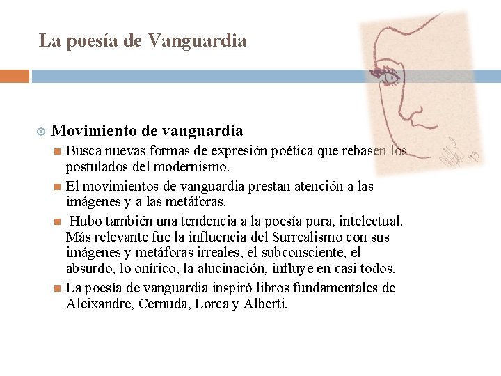 La poesía de Vanguardia Movimiento de vanguardia Busca nuevas formas de expresión poética que