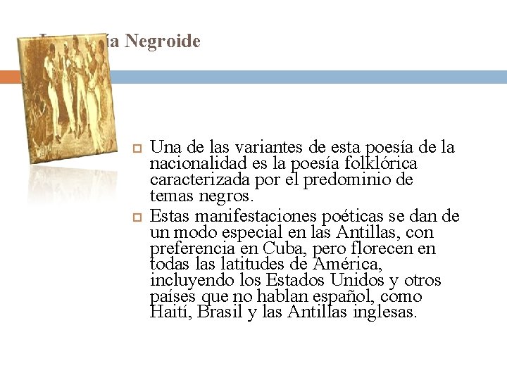 La poesía Negroide Una de las variantes de esta poesía de la nacionalidad es