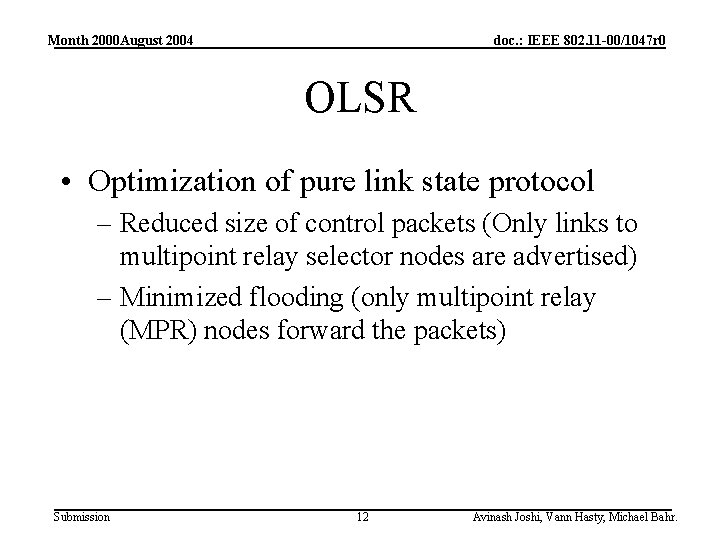 Month 2000 August 2004 doc. : IEEE 802. 11 -00/1047 r 0 OLSR •