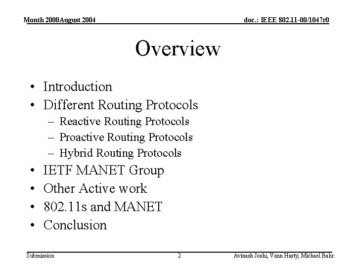 Month 2000 August 2004 doc. : IEEE 802. 11 -00/1047 r 0 Overview •