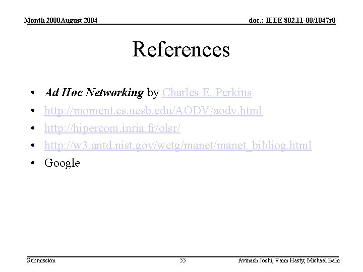 Month 2000 August 2004 doc. : IEEE 802. 11 -00/1047 r 0 References •