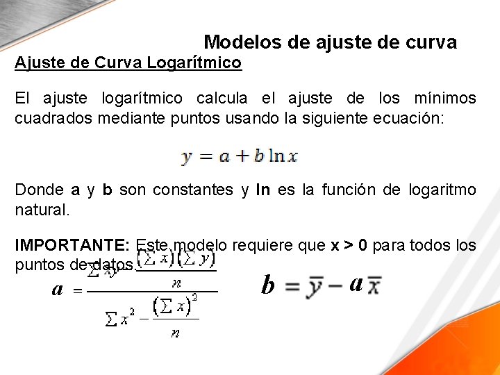 Modelos de ajuste de curva Ajuste de Curva Logarítmico El ajuste logarítmico calcula el