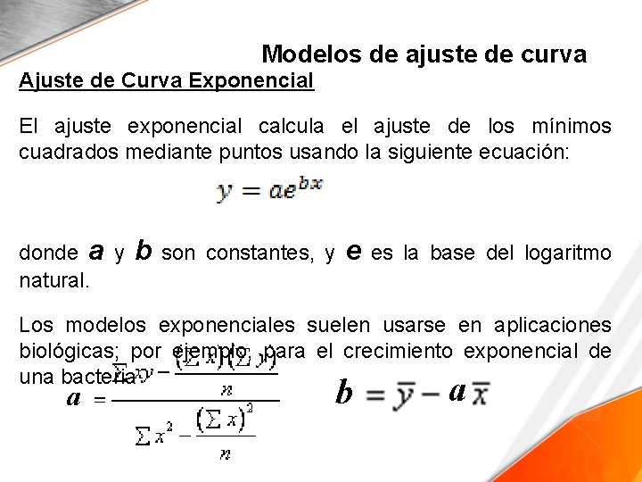 Modelos de ajuste de curva Ajuste de Curva Exponencial El ajuste exponencial calcula el