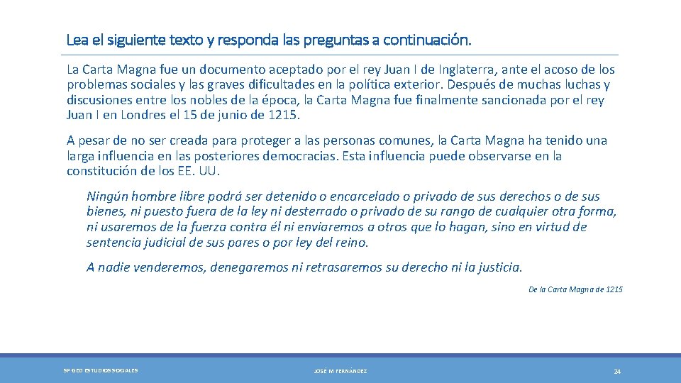 Lea el siguiente texto y responda las preguntas a continuación. La Carta Magna fue